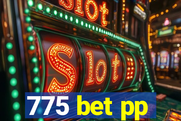 775 bet pp